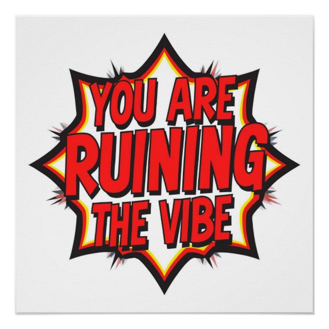Poster You Are Ruining The Vibe (Devant)