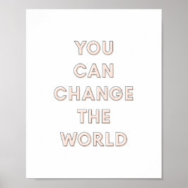 Poster "You can change World" | Rosa 8x10