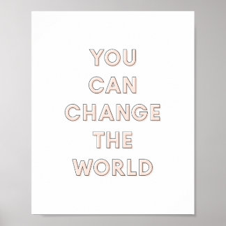 Poster "You can change World" | Rosa 8x10
