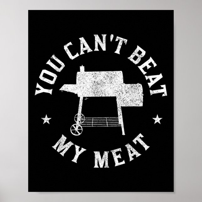 Poster You Can't Beat My Meat Bbq Grilling Chef Funny Gri (Devant)