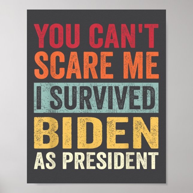Poster You Cant E Me, I Survived Joe Biden As President  (Devant)