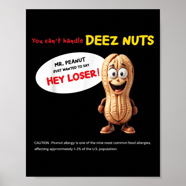 Poster You Can't Handle Deez Nuts, Funny , Peanut Allergy (Devant)