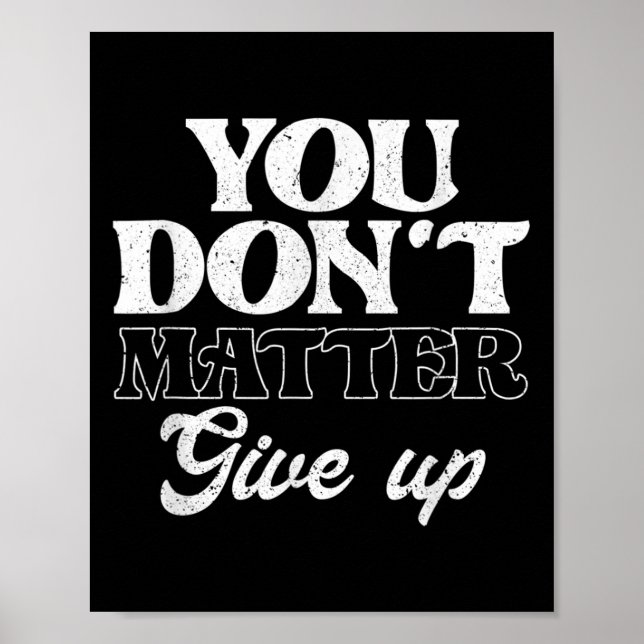 Poster You Don't Give Up _ Insration Motivation  (Devant)