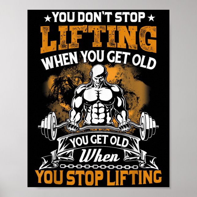 Poster You Don't Stop Lifting When You Get Old Gift Weigh (Devant)