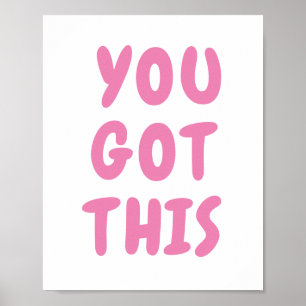 Poster You Got This Cute Inspirational Quote Pink
