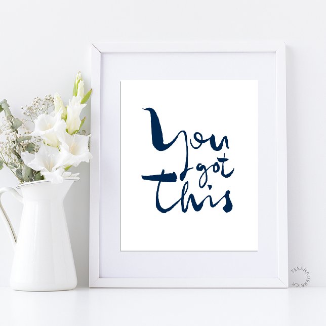 Poster You got this Minimalist Motivational Inspirational (You got this Minimalist Motivational Inspirational Quotes Office Poster in Navy Blue)