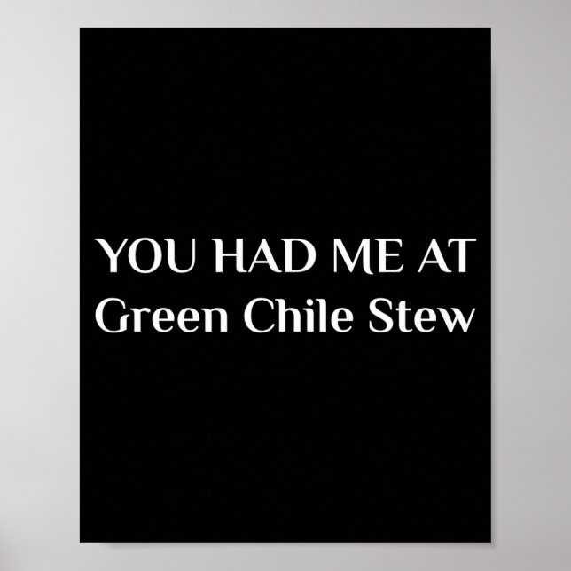 Poster You Had Me At Green Chile Stew Funny New Mexico Fo (Devant)