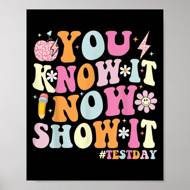 Poster You Know It Now Show It Funny Test Day Motivationa (Devant)