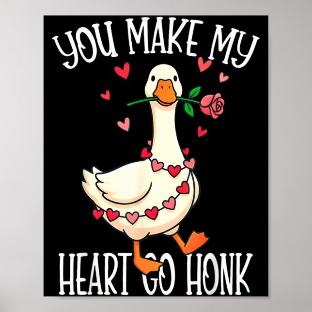Poster You Make My Heart Go Honk Valentine Goose  (Devant)
