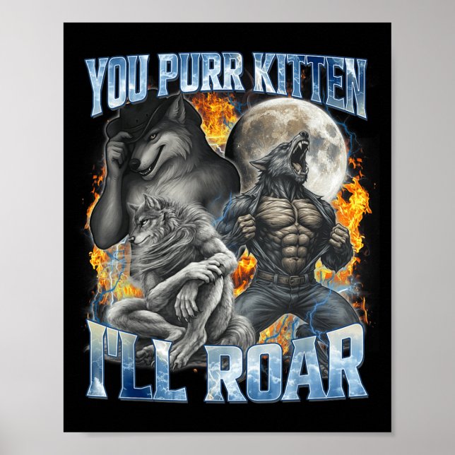 Poster You Purr Kitten I'll Roar Cool Funny Alpha Wolf Me (Devant)