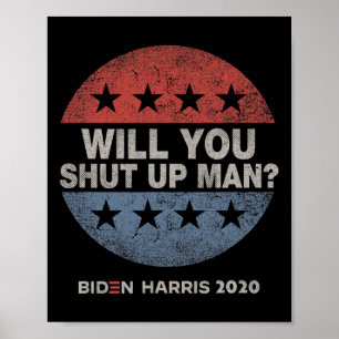 Poster You Shut Up Man - Biden - Harris 2020