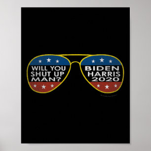Poster You Shut Up Man - Sungles - Biden-harris 2020