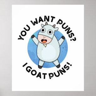Poster You Want Puns I Goat Puns Funny Animal Pun