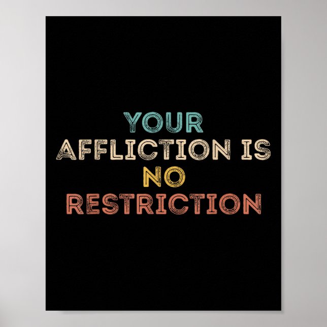 Poster Your Affliction Is No Restriction Funny Motivation (Devant)