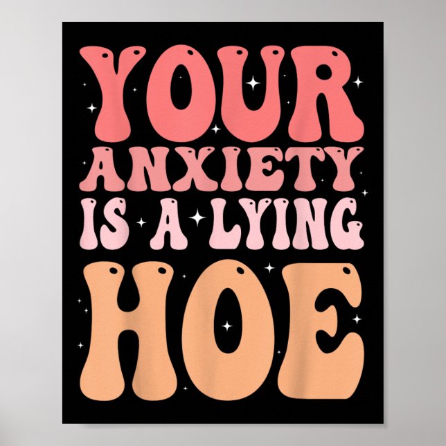 Poster Your Anxiety Is A Lying Cute Ss Cute Ss Quote Moti (Devant)