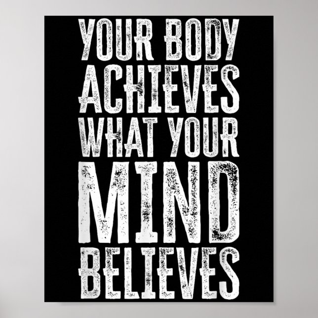 Poster Your Body Achieves What Your Mind Believes Motivat (Devant)