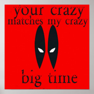Poster Your Crazy Matches My Crazy