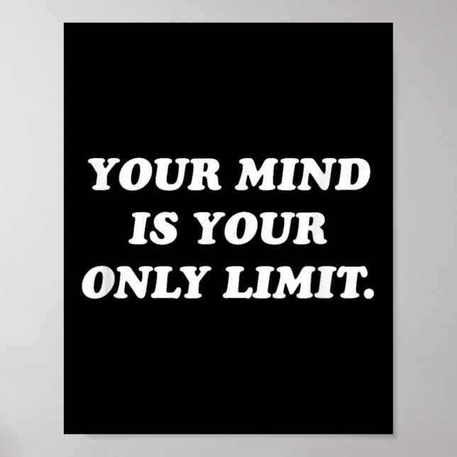 Poster Your Mind Is Your Only Limit Motivational Sitive T (Devant)