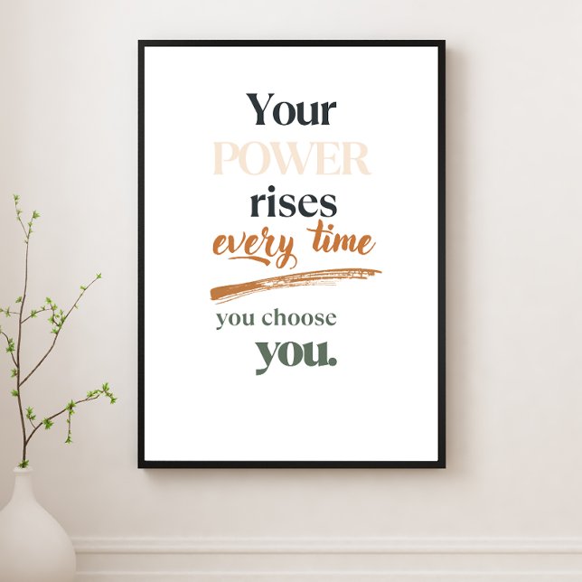 Poster Your Power Rises Every Time You Choose You (Créateur téléchargé)
