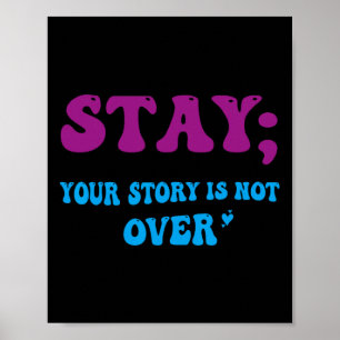 Poster Your Story Is Not Over Stay Suicide Prevention Awa