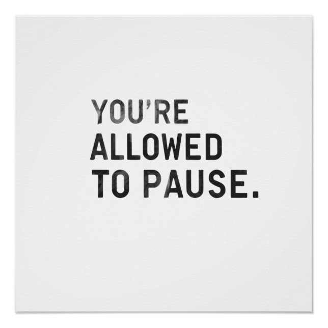 Poster "You're Allowed to Pause." (Devant)