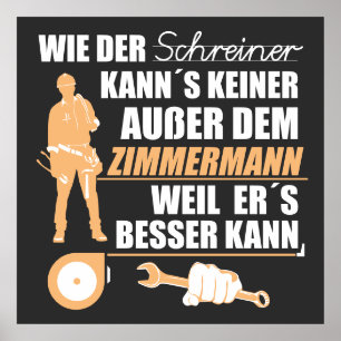 Poster Zimmermann, Zimmerer, Zimmerleute. Lustiger Spruch
