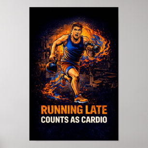 Poster "Zu spät kommen zählt als Cardio" – Lustige
