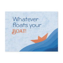 Postkarte Was auch immer Ihr Boot schwimmt