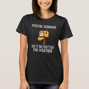 Postmitarbeiter machen es egal bei welchem Wetter  T-Shirt