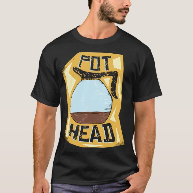 Pot Head  Coffee Drinker  Barista   Pun T-Shirt (Vorderseite)