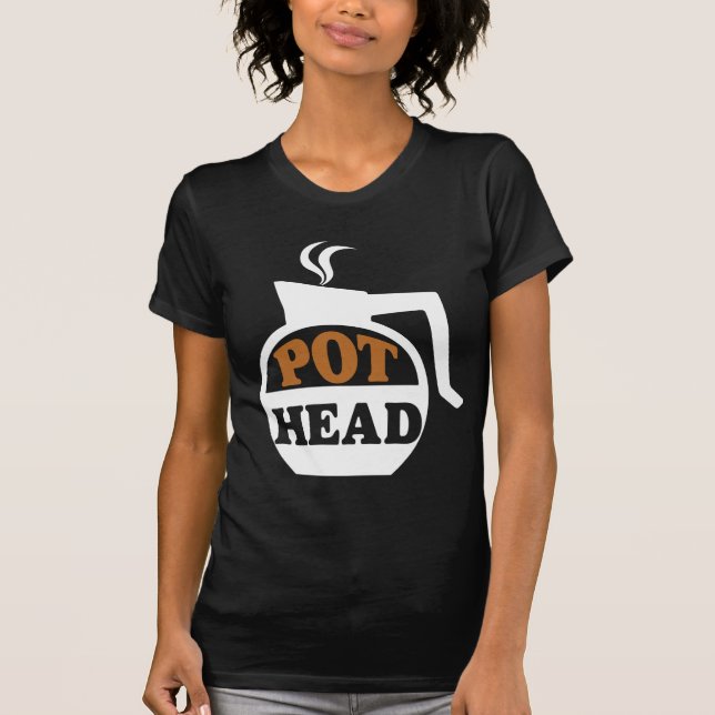 Pot Head/Coffee T-Shirt (Vorderseite)