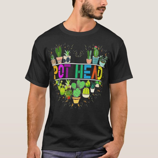Pot Head  Succulent Plants Lover Gardeners Plant T-Shirt (Vorderseite)