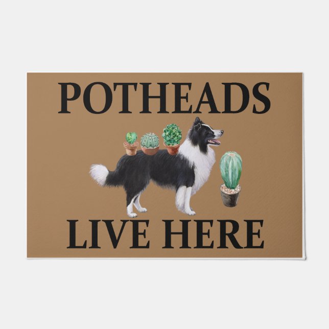 Potheads Live Here, Dog Gift Lover collie Fußmatte (Vorderseite)