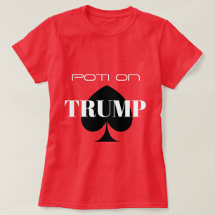 Poti auf Trumpf T-Shirt