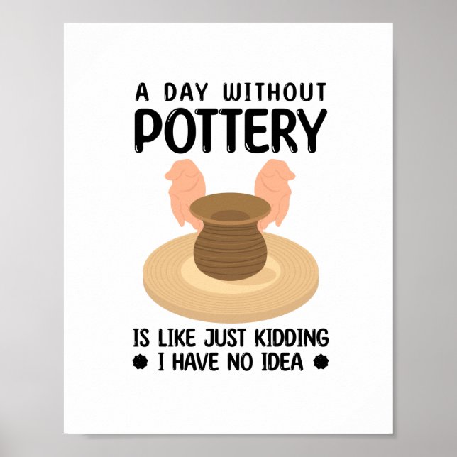 Pottery Gift Idea | Töpfe Keramiker Keramik Ton Poster (Vorne)