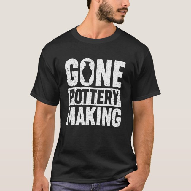 Pottery Making   For Ceramist   Pottery Making T-Shirt (Vorderseite)