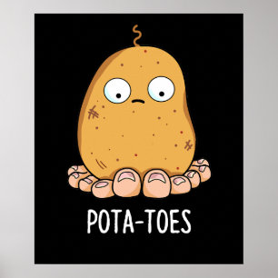 Pottoes Funny Potato with Toes Pun Dark BG Poster