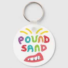 Pound Sand Schlüsselanhänger