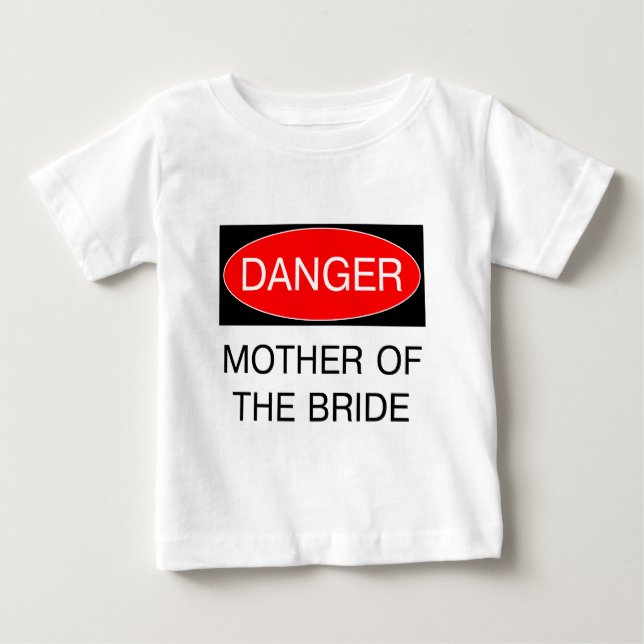 Pour Bébé Danger - Mère De La Mariée T-Shirt De Mariage Drôl (Devant)