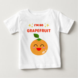 Pour Bébé JE SUIS TELLEMENT PAMPLEMOUSSE T-Shirt