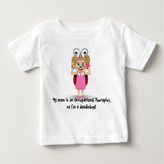 Pour Bébé Ma mère est un t-shirt long d'ergothérapeute
