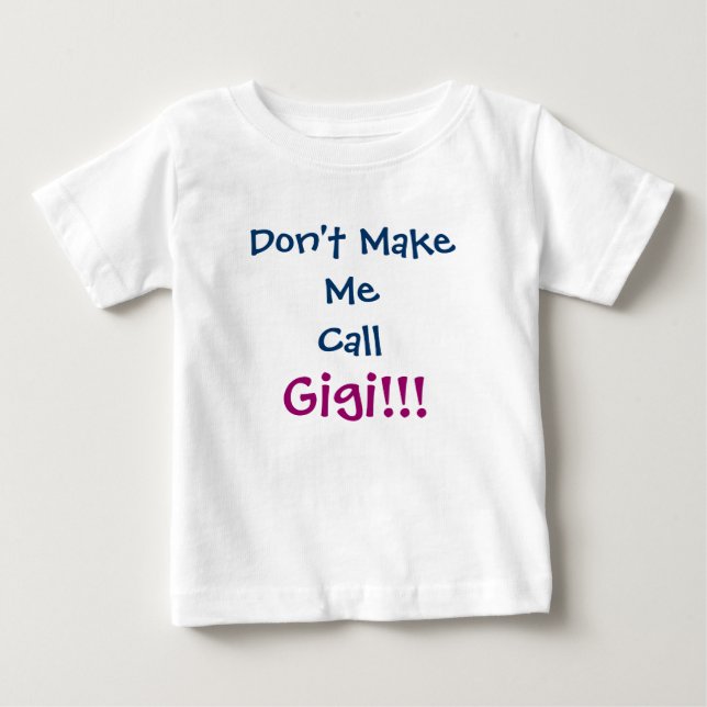 Pour Bébé Ne me fais pas appeler le T-shirt enfant Gigi (Devant)