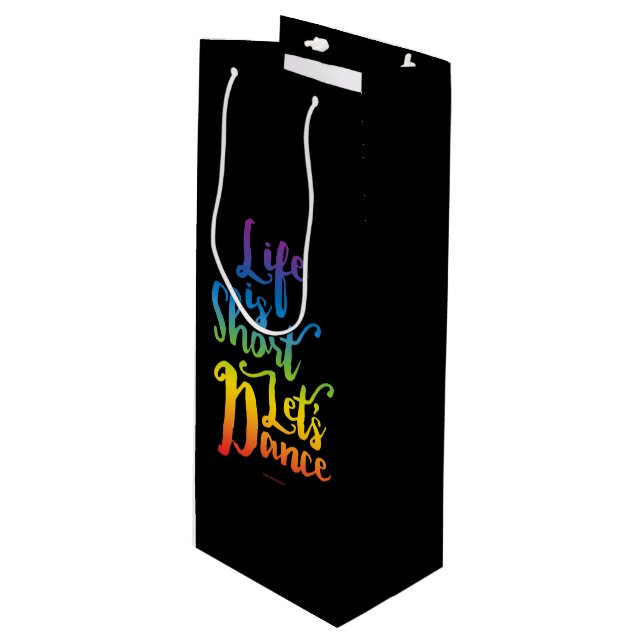 Pour Bouteille La vie est courte Dansons Vin Sac cadeau (Devant Angle)