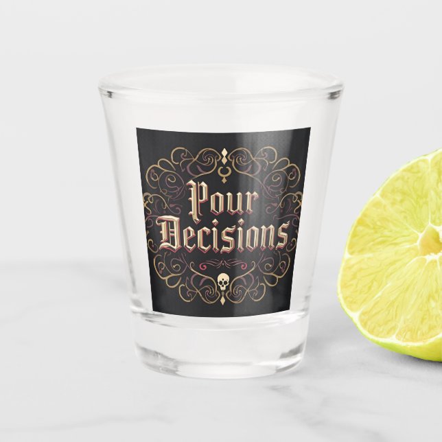 Pour Decisions Gothic Skull Barock Shotglas Schnapsglas (Vorderseite)