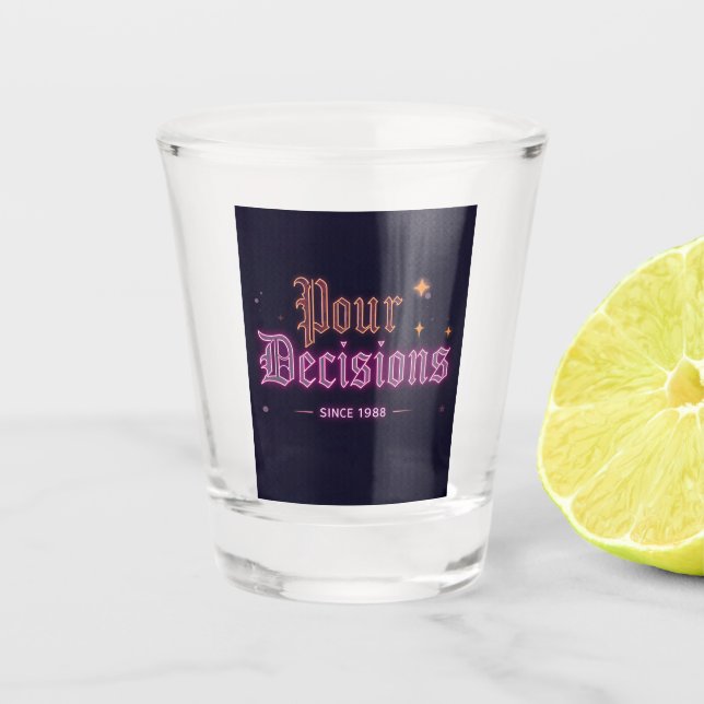 Pour Decisions Neon Bar Edition Shot Glass Schnapsglas (Vorderseite)