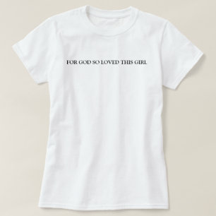Pour Dieu si aimé cette fille T-shirt
