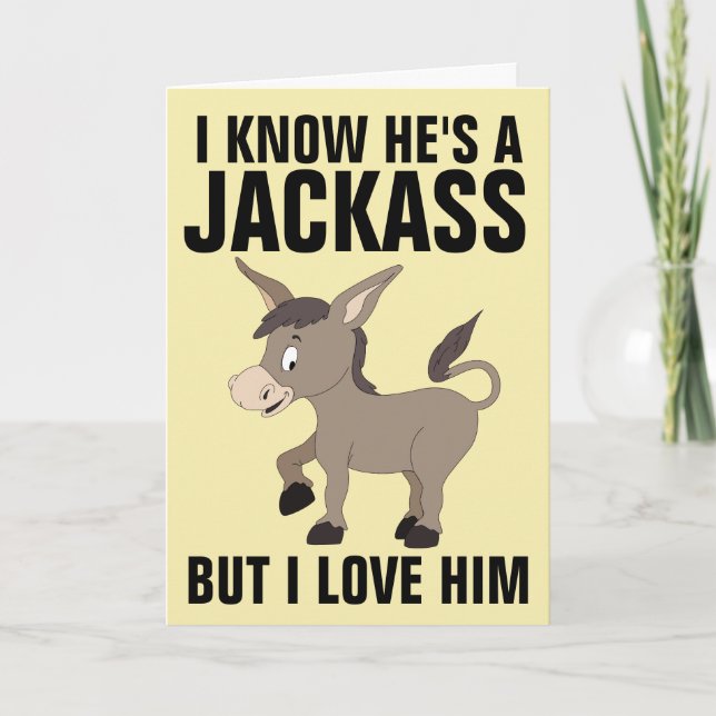 Pour Fêtes Annuelles JACKASS MAIS JE L'AIME Drôle Cartes De Voeux (Devant)