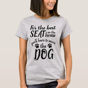 Pour Le Meilleur Siège... T-shirt drôle chien