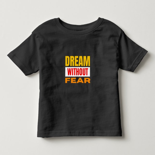 Pour Les Tous Petits Rêvez sans crainte T-shirt (Devant)