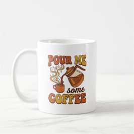 Pour Me Some Coffee Retro-Typografie-Design – Vint Kaffeetasse